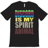 discord is my spirit animal T-Shirt