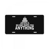 contrary to popular belief, no one owes you anything License Plate