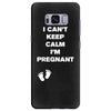 I Can't Keep Calm I'm Pregnant Samsung Galaxy S8 Plus