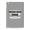I Love Someone with Carcionid Cancer to The Moon and Back to Infinity iPad Mini 4