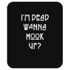 i'm dead wanna hook up american horror story Mousepad