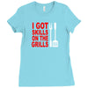 got skills on the grills apron Ladies Fitted T-Shirt