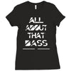 all about that bass Ladies Fitted T-Shirt