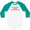 Fle, You Idiot 3/4 Sleeve Shirt