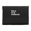 hang on. let me overthink this.. Popular T shirts Accessory Pouches