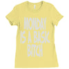 monday is a basic bitch Ladies Fitted T-Shirt