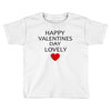 happy valentine day lovely Toddler T-shirt