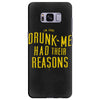 drunk me had their reasons Samsung Galaxy S8 Plus