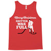 merry christmas shitter was full Tank Top