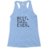 best dad ever t shirt gift for father Racerback Tank