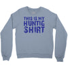 This Is My Hunting Shirt Crewneck Sweatshirt