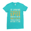 if loving pumpkin spice makes me a basic bitch Ladies Fitted T-Shirt
