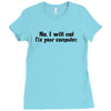 no, i will not fix your computer Ladies Fitted T-Shirt