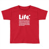 life  available for a limited time only Toddler T-shirt