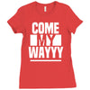 come my way Ladies Fitted T-Shirt