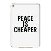 peace is cheaper awesome iPad Mini 4