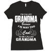 I&rsquo;m Called Grandma Because I&rsquo;m Way Too Cool To Be Called Grandma Ladies Fitted T-Shirt