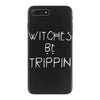 witches be trippn' iPhone 7 Plus Case