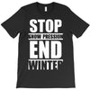 stop snow pression end winter funny T-Shirt