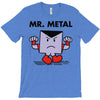 mr. metal T-Shirt