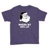 santa claus where my house at Youth Tee