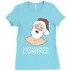 santa is coming Ladies Fitted T-Shirt