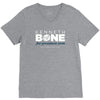 bone for president V-Neck Tee