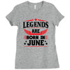 Legends Are Born In June Ladies Fitted T-Shirt