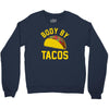 body by tacos funny Crewneck Sweatshirt