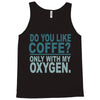 do you like coffee Tank Top
