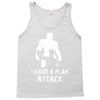 I Have A Plan Attack Tank Top