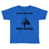 i love it when a plan comes together Toddler T-shirt
