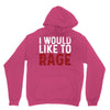 I WOULD LIKE TO RAGE Unisex Hoodie