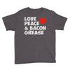 love peace and bacon grease Youth Tee