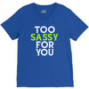 too sassy for you V-Neck Tee