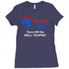 trump 2016 there will be hell toupee Ladies Fitted T-Shirt
