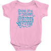 giving up on my dreams Baby Onesie
