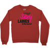 sexy ladies in the house Crewneck Sweatshirt