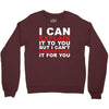 i can explain it to you but i can't understand it for you Crewneck Sweatshirt
