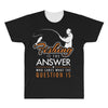 fishing is the answer! All Over Men's T-shirt