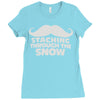 mustaching through snow Ladies Fitted T-Shirt