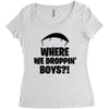 where we droppin' boys Women's Triblend Scoop T-shirt