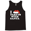 I Love Party With Santa Tank Top