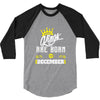 Kings Are Born In December 3/4 Sleeve Shirt