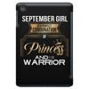 september girl is a perfect combination of princess and warrior iPad Mini
