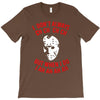 i don't always ch ch ch T-Shirt