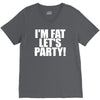 i'm fat lets party funny slogan V-Neck Tee