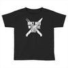 don't mess with the chef Toddler T-shirt
