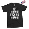 hey moron! 1 Exclusive T-shirt