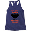 Halloween You Cant Scare Me Im A Preschool Teacher Racerback Tank